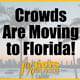 Crowds Are Moving to Florida!