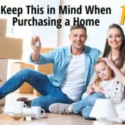 Keep This in Mind When Purchasing a Home