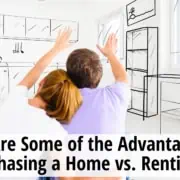 Advantages of Purchasing a Home vs. Renting?