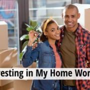 Is Investing in My Home Worth It?
